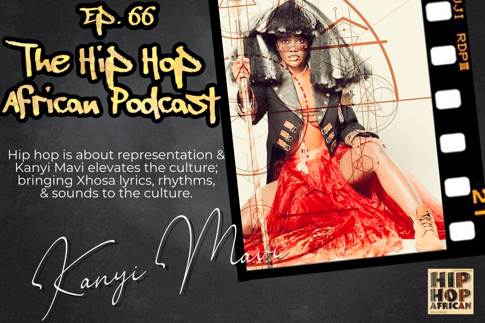 HHAP Ep. 66: Kanyi Mavi, and the cultural & Political significance of Doing Hip Hop in Xhosa