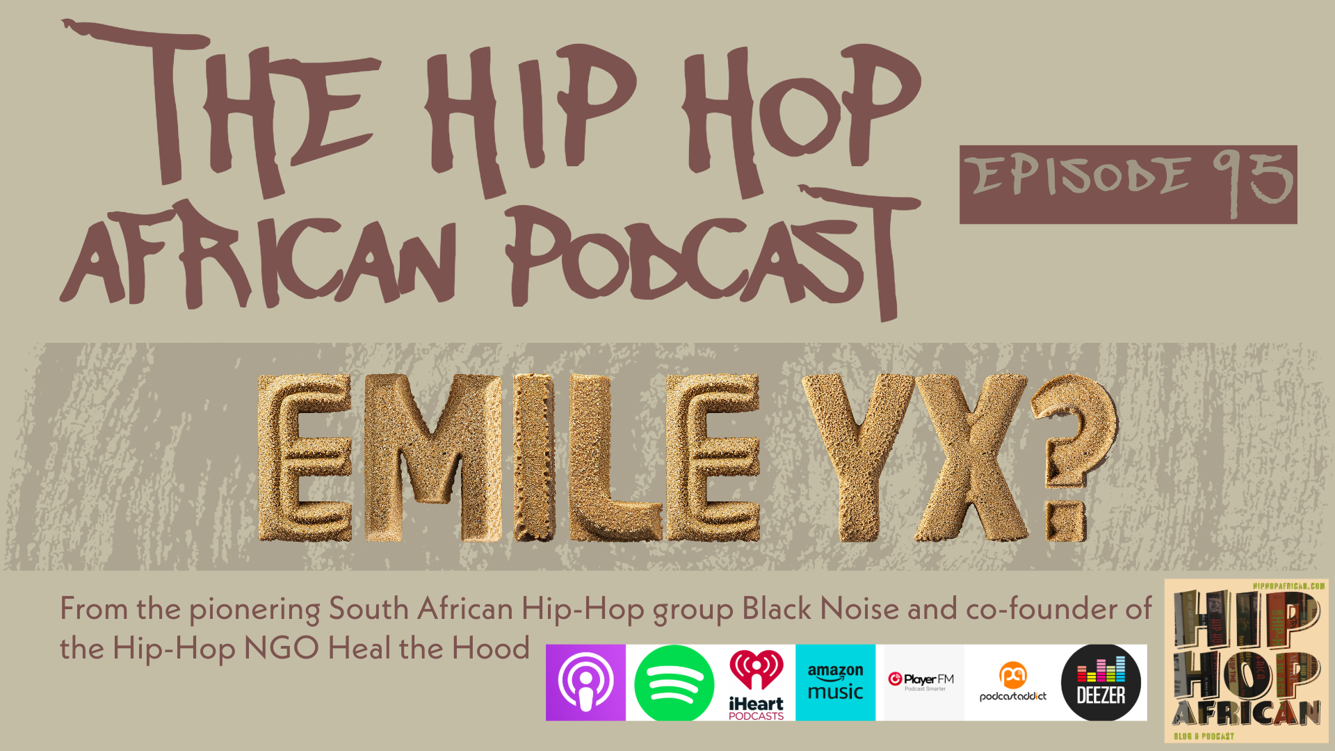 HHAP Ep 95: South African Hip-Hop Pioneer Emile YX?