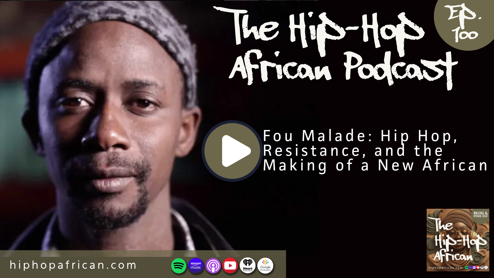 Ep. 100: Fou Malade: Hip Hop, Resistance, and the Making of a New African