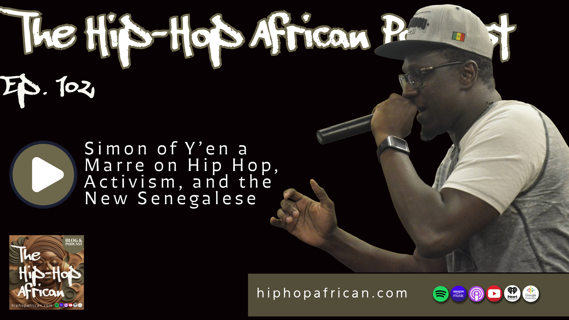 Ep 102: Simon of Y’en a Marre on Hip Hop, Activism, & the New Senegalese